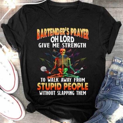Bartender's Prayer oh lord give me strength