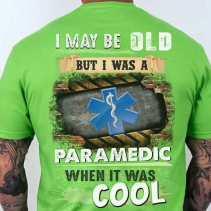I Was Be Old But I Was a Paramedic