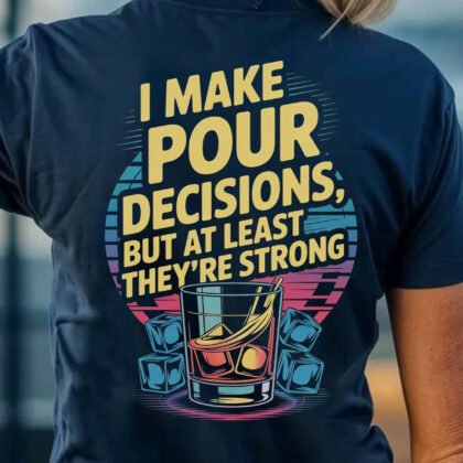 I Make Pour Decisions - Funny Bartender Quote