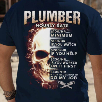 Plumber Hourly Rate Apparel - Skull Work Humor