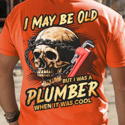 I May Be Old - Plumber Vintage Skull