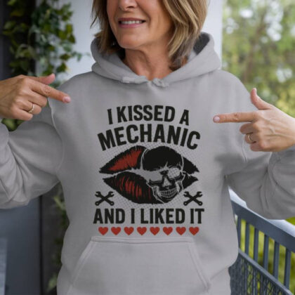I Kissed A Mechanic And Liked It - Mechanic Funny Skull